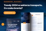Analiza i perspektywy rozwoju branży TSL w najnowszym raporcie: "Rynek transportowo-logistyczny w Europie. Podsumowanie 2023. Prognozy i trendy 2024."