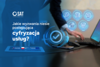 Jakie wyzwania niesie postępująca cyfryzacja usług? Jakie wyzwania niesie postępująca cyfryzacja usług?
