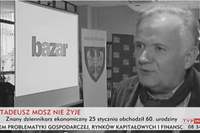 Tadeusz Mosz nie żyje