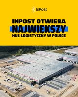 InPost otwiera w Woli Bykowskiej największy hub logistyczny w Polsce