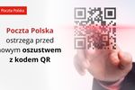 Poczta Polska ostrzega przed oszustwem z kodem QR 
