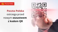 Poczta Polska ostrzega przed oszustwem z kodem QR