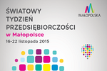 Zapraszamy do udziału w Światowym Tygodniu Przedsiębiorczości w Małopolsce 2015