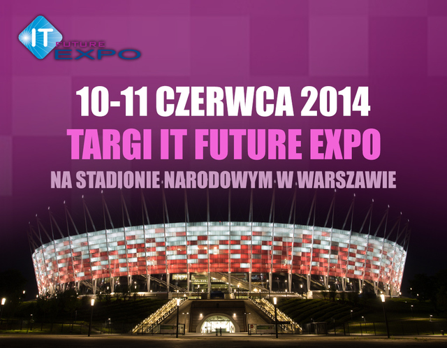 Targi IT Future Expo 10-11 czerwca 2014 w Warszawie