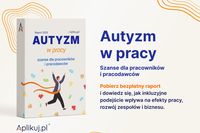Lojalni, pracowici, wyjątkowi czyli osoby autystyczne na rynku pracy Lojalni, pracowici, wyjątkowi czyli osoby autystyczne na rynku pracy