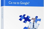 Google: nowy model rzeczywistości?