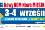 Targi Mieszkaniowe Nowy DOM Nowe MIESZKANIE. 3-4 września WROCŁAW