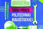 Targi Pracy Politechniki Białostockiej to Twój klucz do sukcesu!
